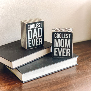 "Coolest Dad/Mom Ever" Box Sign (3" x 4" x 1.75")
